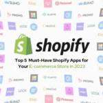 Top 5 Must-Have Shopify Apps for Your E-commerce Store in 2023